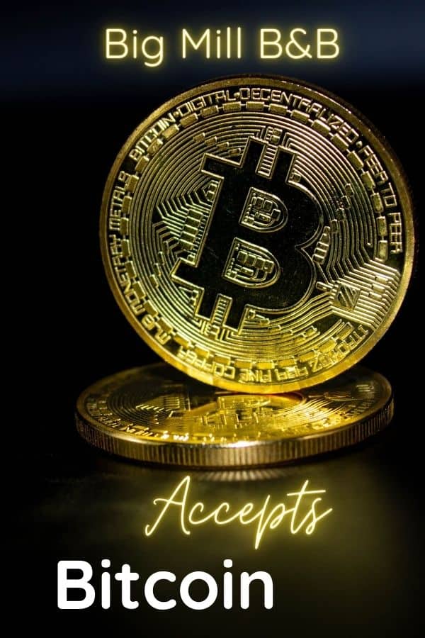 Bitcoin Cryptocurrency Accepted at Big Mill B&B Extended Stay